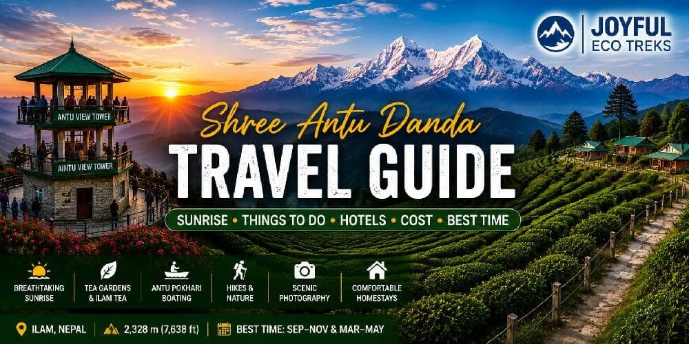Shree Antu Danda Travel Guide featuring sunrise views, green tea gardens, Antu View Tower, and the Himalayan range in Ilam, Nepal.