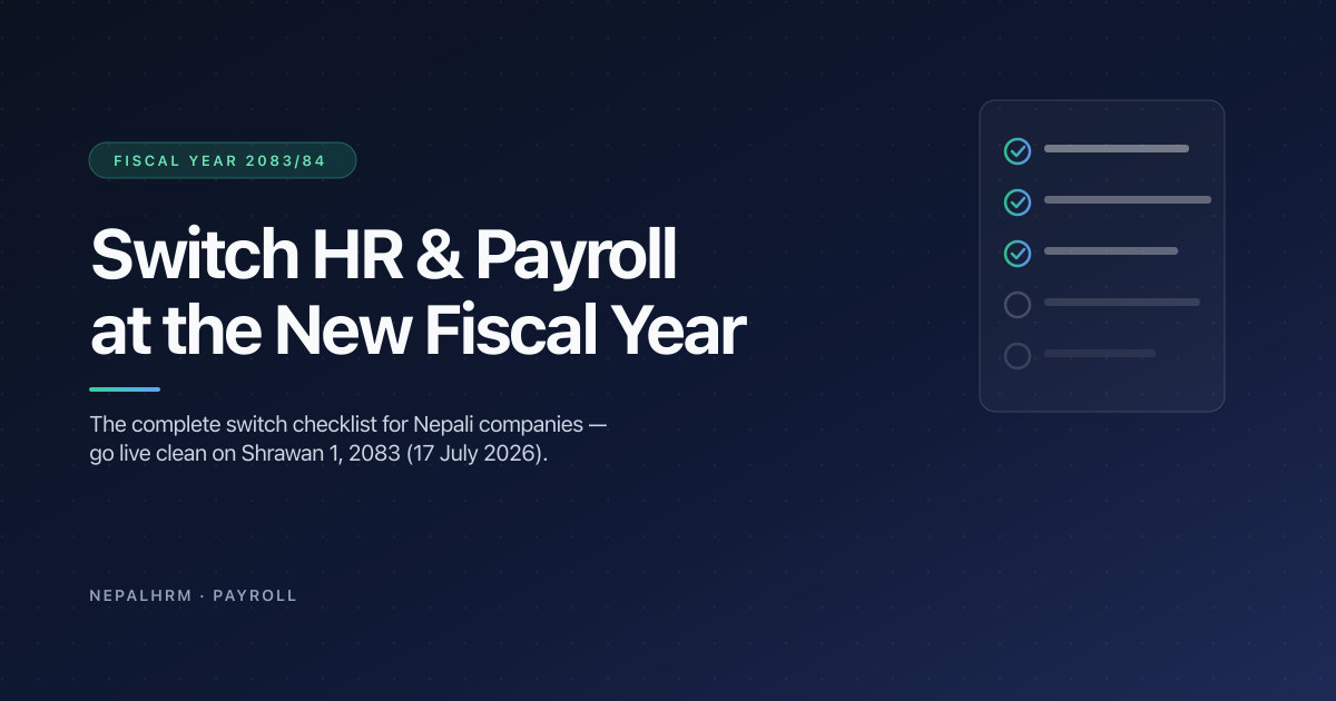 Switch HR and payroll software at the new fiscal year FY 2083/84 - checklist for Nepali companies.